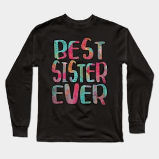 best sister ever family Long Sleeve T-Shirt